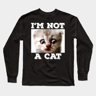 I'm here live, I'M NOT A CAT - Funny Zoom Chat Cat Long Sleeve T-Shirt